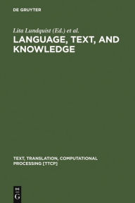 Title: Language, Text, and Knowledge: Mental Models of Expert Communication / Edition 1, Author: Lita Lundquist