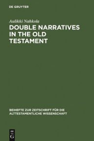 Title: Double Narratives in the Old Testament: The Foundations of Method in Biblical Criticism, Author: Aulikki Nahkola