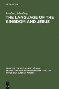 Title: The Language of the Kingdom and Jesus: Parable, Aphorism and Metaphor in the Sayings Material Common to the Synoptic Tradition and the Gospel of Thomas, Author: Jacobus Liebenberg