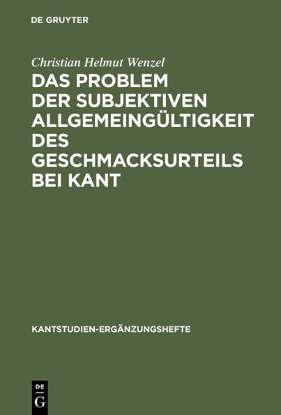 Das Problem der subjektiven Allgemeingültigkeit des Geschmacksurteils bei Kant / Edition 1