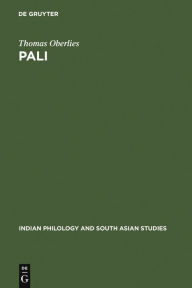 Title: Pali: A Grammar of the Language of the Theravada Tipitaka. With a Concordance to Pischel's Grammatik der Prakrit-Sprachen / Edition 1, Author: Thomas Oberlies