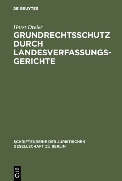 Grundrechtsschutz durch Landesverfassungsgerichte: Vortrag gehalten vor der Juristischen Gesellschaft zu Berlin am 8. September 1999