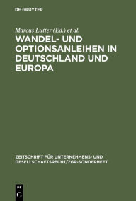 Title: Wandel- und Optionsanleihen in Deutschland und Europa / Edition 1, Author: Marcus Lutter