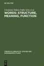 Words: Structure, Meaning, Function: A Festschrift for Dieter Kastovsky / Edition 1