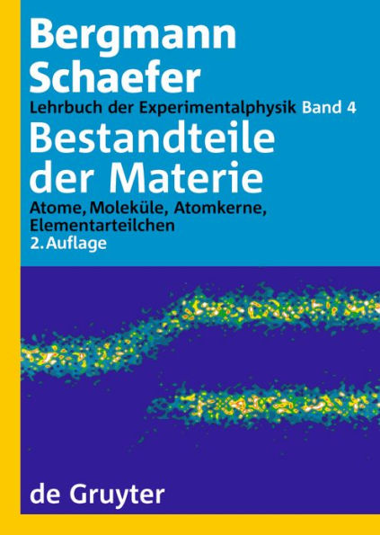 Bestandteile der Materie: Atome, Moleküle, Atomkerne, Elementarteilchen / Edition 2