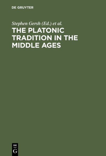 The Platonic Tradition in the Middle Ages: A Doxographic Approach / Edition 1