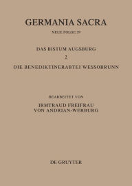 Title: Das Bistum Augsburg 2. Die Benediktinerabtei Wessobrunn, Author: Irmgard von Adrian-Werburg