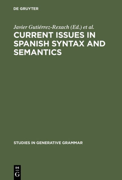 Current Issues in Spanish Syntax and Semantics / Edition 1