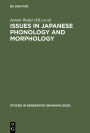 Issues in Japanese Phonology and Morphology / Edition 1