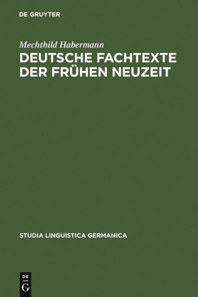 Deutsche Fachtexte der frühen Neuzeit: Naturkundlich-medizinische Wissensvermittlung im Spannungsfeld von Latein und Volkssprache / Edition 1