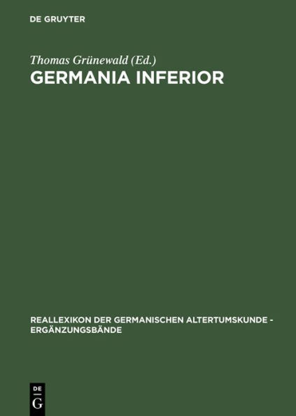Germania inferior: Besiedlung, Gesellschaft und Wirtschaft an der Grenze der römisch-germanischen Welt / Edition 1