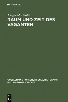 Raum und Zeit des Vaganten: Formen der Weltaneignung im deutschen Schelmenromann des 17. Jahrhunderts / Edition 1