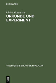 Title: Urkunde und Experiment: Neuzeitliche Naturwissenschaft im Horizont einer hermeneutischen Theologie der Schöpfung bei Johann Georg Hamann, Author: Ulrich Moustakas