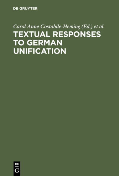 Textual Responses to German Unification: Processing Historical and Social Change in Literature and Film