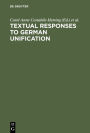 Textual Responses to German Unification: Processing Historical and Social Change in Literature and Film