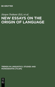 Title: New Essays on the Origin of Language / Edition 1, Author: Jürgen Trabant