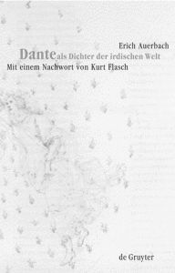 Title: Dante als Dichter der irdischen Welt, Author: Erich Auerbach