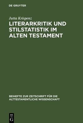 Literarkritik und Stilstatistik im Alten Testament: Eine Studie zur literarkritischen Methode, durchgeführt an Texten aus den Büchern Jeremia, Ezechiel und 1 Könige / Edition 1