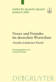 Title: Neues und Fremdes im deutschen Wortschatz: Aktueller lexikalischer Wandel, Author: Gerhard Stickel