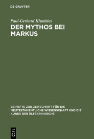 Title: Der Mythos bei Markus / Edition 1, Author: Paul-Gerhard Klumbies