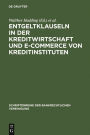 Entgeltklauseln in der Kreditwirtschaft und E-Commerce von Kreditinstituten: Bankrechtstag 2001