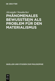 Title: Phänomenales Bewußtsein als Problem für den Materialismus / Edition 1, Author: Alexander Staudacher