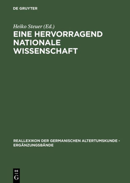 Eine hervorragend nationale Wissenschaft: Deutsche Prähistoriker zwischen 1900 und 1995