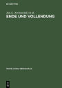 Ende und Vollendung: Eschatologische Perspektiven im Mittelalter (mit einem Beitrag zur Geschichte des Thomas-Instituts der Universität zu Köln anläßlich des 50. Jahrestages der Institutsgründung) / Edition 1