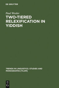 Title: Two-tiered Relexification in Yiddish: Jews, Sorbs, Khazars, and the Kiev-Polessian Dialect, Author: Paul Wexler