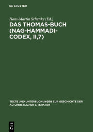 Title: Das Thomas-Buch (Nag-Hammadi-Codex, II,7), Author: Hans-Martin Schenke