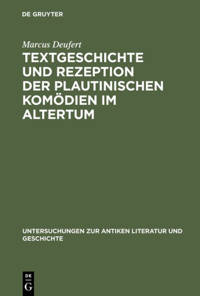 Textgeschichte und Rezeption der plautinischen Komödien im Altertum / Edition 1