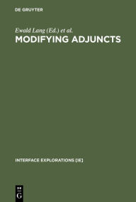 Title: Modifying Adjuncts / Edition 1, Author: Ewald Lang