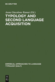 Title: Typology and Second Language Acquisition / Edition 1, Author: Anna Giacalone Ramat