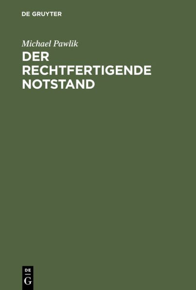 Der rechtfertigende Notstand: Zugleich ein Beitrag zum Problem strafrechtlicher Solidaritätspflichten