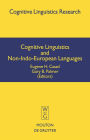 Cognitive Linguistics and Non-Indo-European Languages / Edition 1