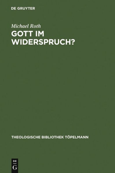 Gott im Widerspruch?: Möglichkeiten und Grenzen der theologischen Apologetik