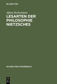 Title: Lesarten der Philosophie Nietzsches: Ihre Rezeption und Diskussion in Frankreich, Italien und der angelsächsischen Welt 1960-2000, Author: Alfons Reckermann