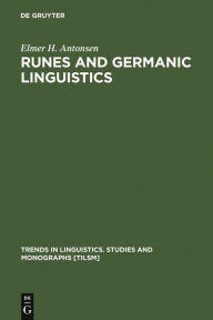 Title: Runes and Germanic Linguistics / Edition 1, Author: Elmer H. Antonsen