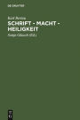 Schrift - Macht - Heiligkeit: In den Literaturen des jüdisch-christlich-muslimischen Mittelalters / Edition 1