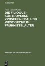 Die Filioque-Kontroverse zwischen Ost- und Westkirche im Frühmittelalter / Edition 1