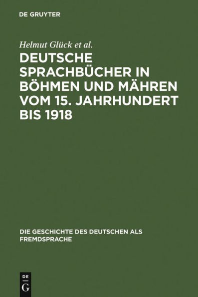 Deutsche Sprachbücher in Böhmen und Mähren vom 15. Jahrhundert bis 1918: Eine teilkommentierte Bibliographie / Edition 1