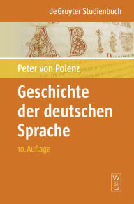 Title: Geschichte der deutschen Sprache, Author: Peter Polenz