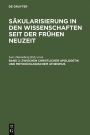 Zwischen christlicher Apologetik und methodologischem Atheismus: Wissenschaftsprozesse im Zeitraum von 1500 bis 1800 / Edition 1