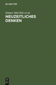 Title: Neuzeitliches Denken: Festschrift für Hans Poser zum 65. Geburtstag, Author: Günter Abel