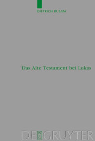 Title: Das Alte Testament bei Lukas / Edition 1, Author: Dietrich Rusam