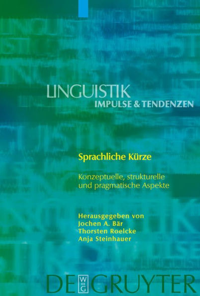 Sprachliche Kürze: Konzeptuelle, strukturelle und pragmatische Aspekte / Edition 1