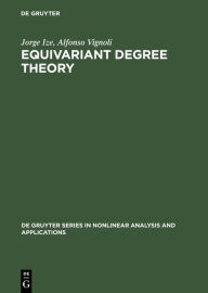 Title: Equivariant Degree Theory, Author: Jorge Ize