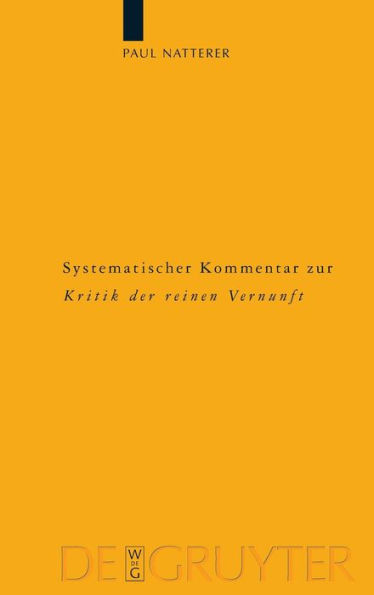 Systematischer Kommentar zur Kritik der reinen Vernunft: Interdisziplinäre Bilanz der Kantforschung seit 1945 / Edition 1