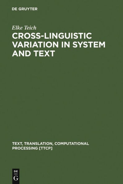 Cross-Linguistic Variation in System and Text: A Methodology for the Investigation of Translations and Comparable Texts / Edition 1