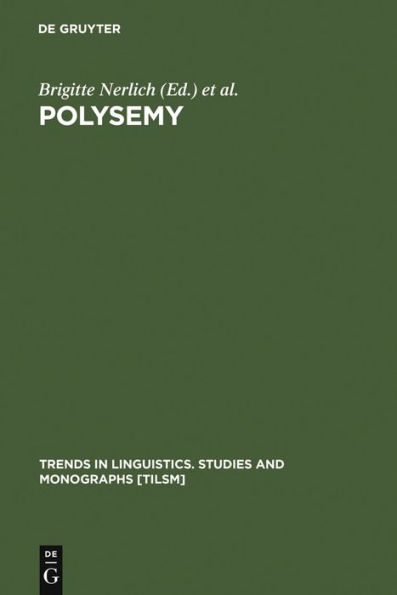 Polysemy: Flexible Patterns of Meaning in Mind and Language / Edition 1